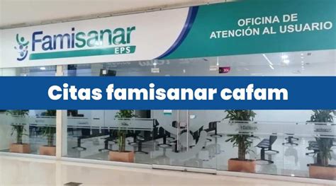 pagina de cafam para sacar citas|Agendamiento de Citas Médicas en Famisanar